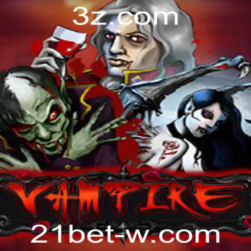 Descubra o Fascinante Mundo do Jogo Vampire e as Estratégias de 21bet